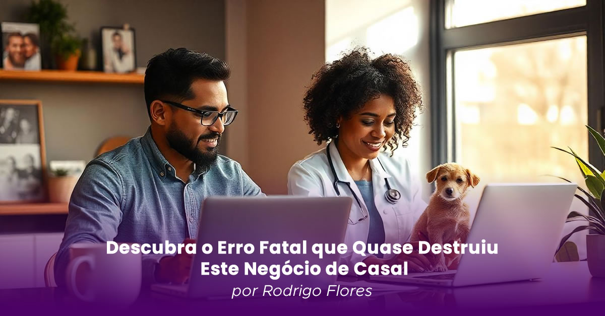 Descubra o Erro Fatal que Quase Destruiu Este Negócio de Casal